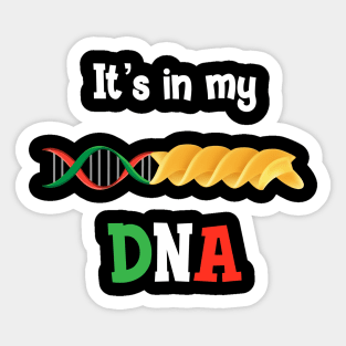 Italian Pasta DNA, love Italy It’s in my DNA T-shirt Sticker